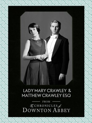 cover image of Lady Mary Crawley and Matthew Crawley Esq. (Downton Abbey Shorts, Book 1)